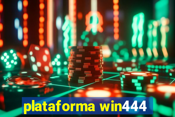 plataforma win444